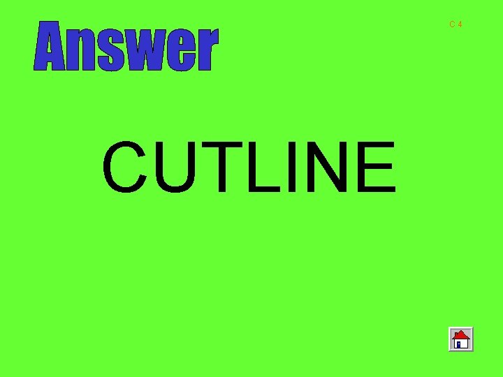 C 4 CUTLINE 