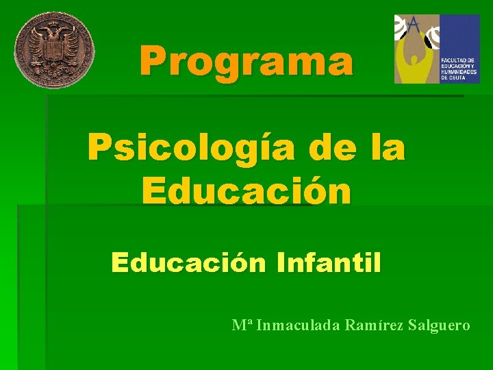 Programa Psicología de la Educación Infantil Mª Inmaculada Ramírez Salguero 