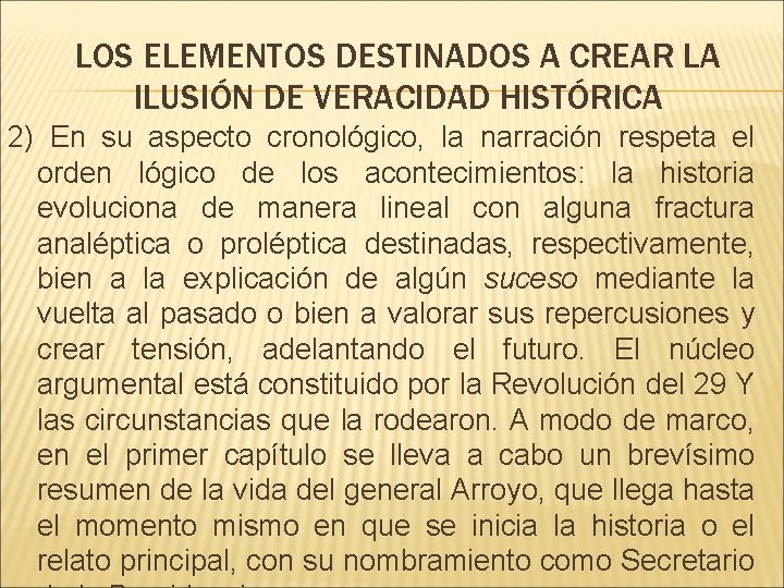 LOS ELEMENTOS DESTINADOS A CREAR LA ILUSIÓN DE VERACIDAD HISTÓRICA 2) En su aspecto