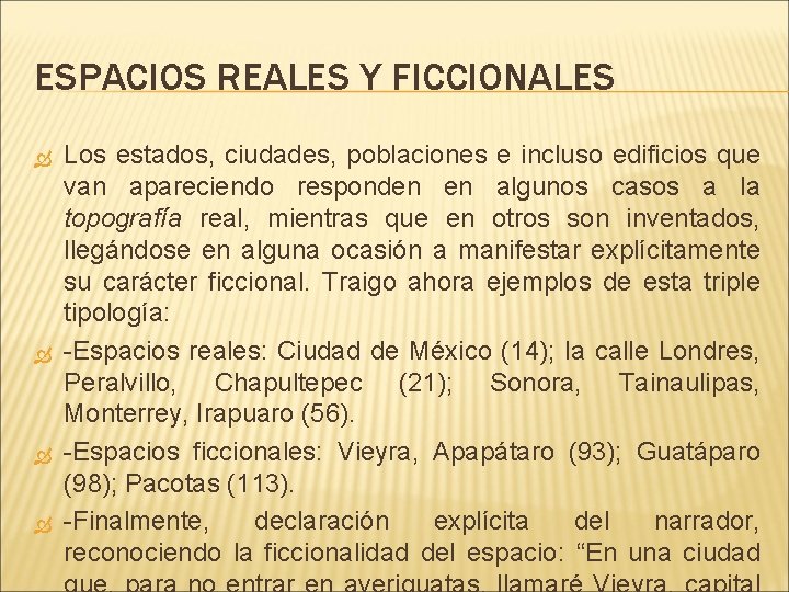 ESPACIOS REALES Y FICCIONALES Los estados, ciudades, poblaciones e incluso edificios que van apareciendo