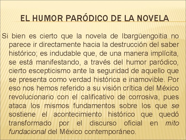 EL HUMOR PARÓDICO DE LA NOVELA Si bien es cierto que la novela de