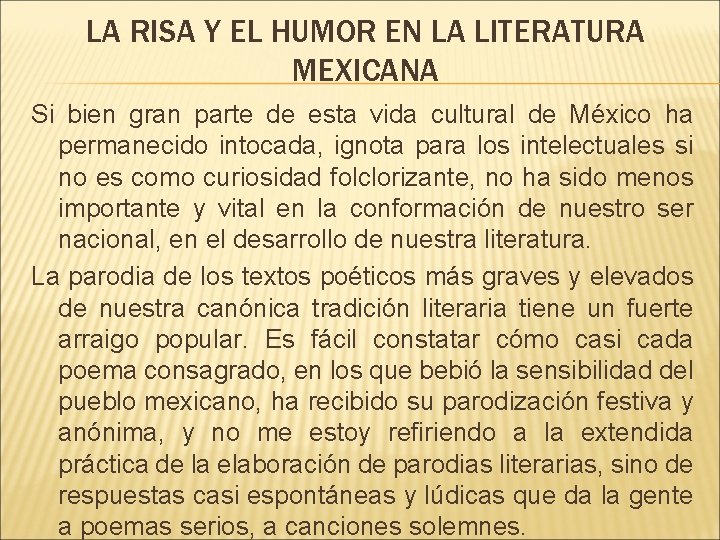 LA RISA Y EL HUMOR EN LA LITERATURA MEXICANA Si bien gran parte de