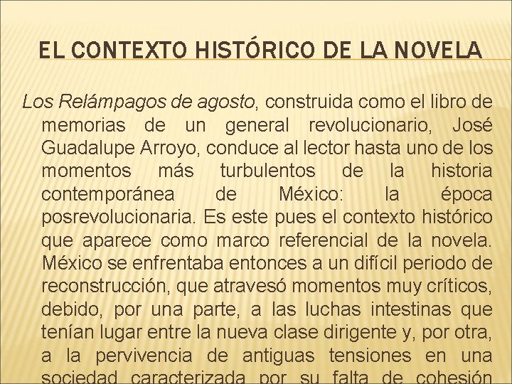 EL CONTEXTO HISTÓRICO DE LA NOVELA Los Relámpagos de agosto, construida como el libro