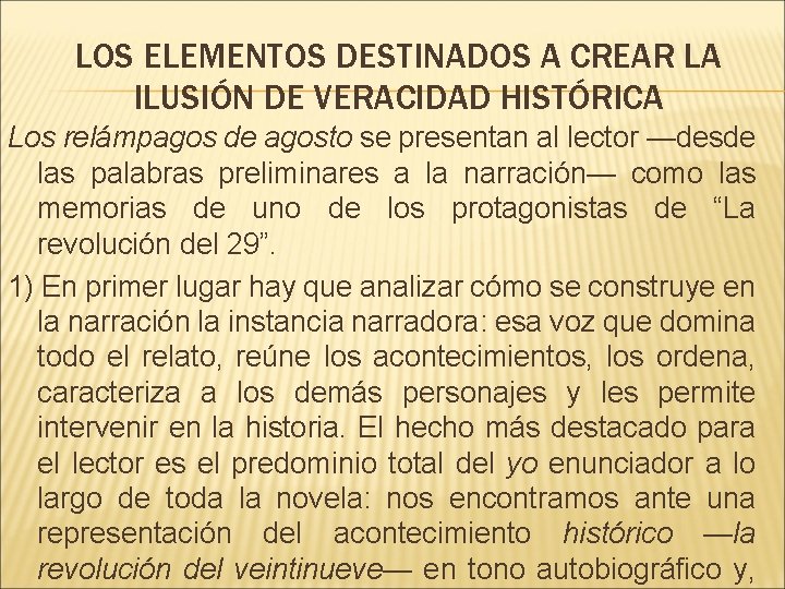 LOS ELEMENTOS DESTINADOS A CREAR LA ILUSIÓN DE VERACIDAD HISTÓRICA Los relámpagos de agosto