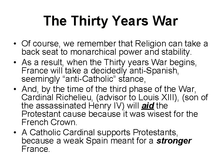 The Thirty Years War • Of course, we remember that Religion can take a
