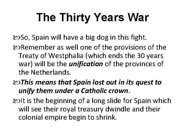 The Thirty Years War So, Spain will have a big dog in this fight.