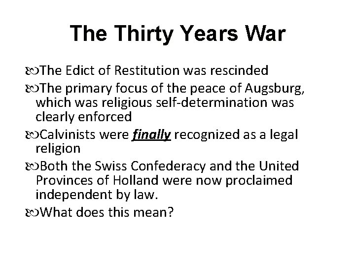 The Thirty Years War The Edict of Restitution was rescinded The primary focus of