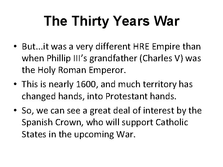 The Thirty Years War • But. . . it was a very different HRE