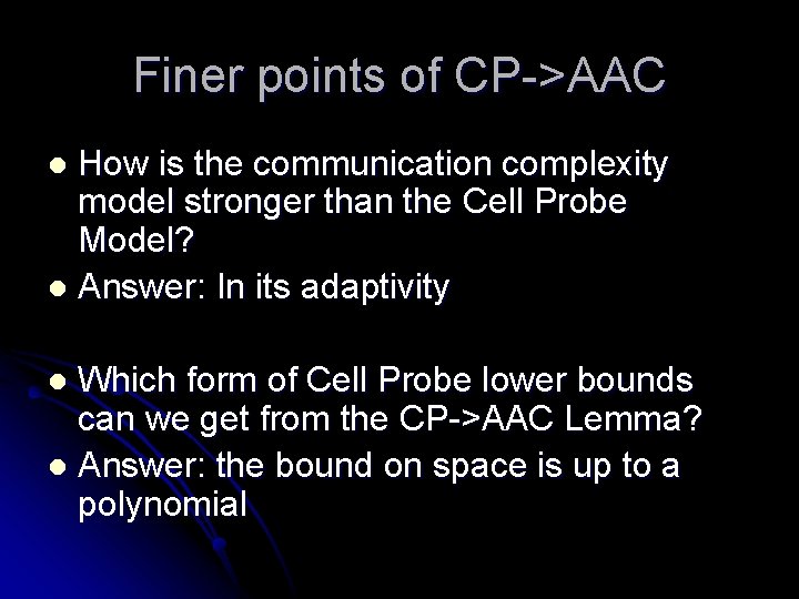 Finer points of CP->AAC How is the communication complexity model stronger than the Cell