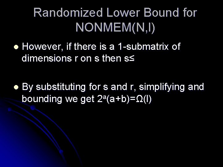 Randomized Lower Bound for NONMEM(N, l) l However, if there is a 1 -submatrix