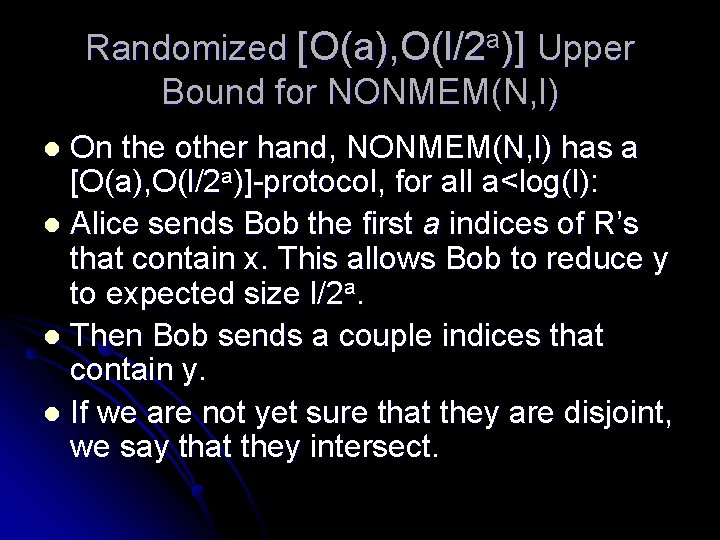 Randomized [O(a), O(l/2 a)] Upper Bound for NONMEM(N, l) On the other hand, NONMEM(N,