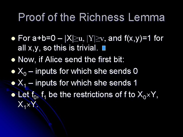 Proof of the Richness Lemma For a+b=0 – |X|≥u, |Y|≥v, and f(x, y)=1 for
