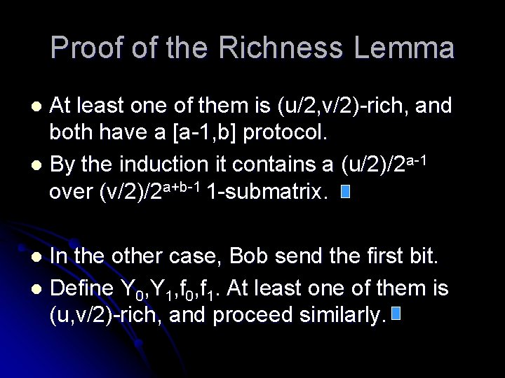 Proof of the Richness Lemma At least one of them is (u/2, v/2)-rich, and