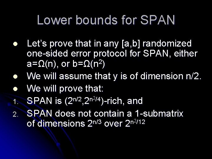 Lower bounds for SPAN l l l 1. 2. Let’s prove that in any