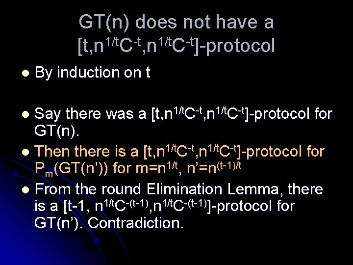 GT(n) does not have a [t, n 1/t. C-t]-protocol l By induction on t