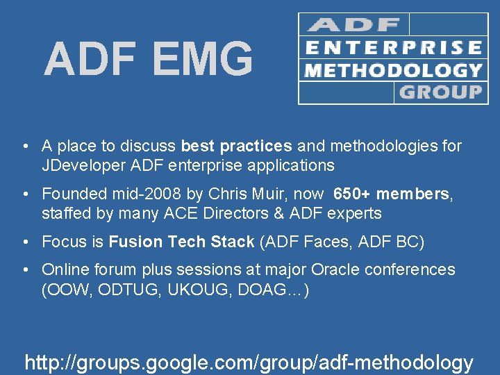 ADF EMG • A place to discuss best practices and methodologies for JDeveloper ADF