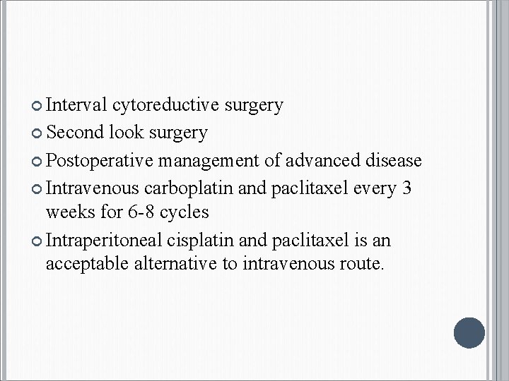  Interval cytoreductive surgery Second look surgery Postoperative management of advanced disease Intravenous carboplatin