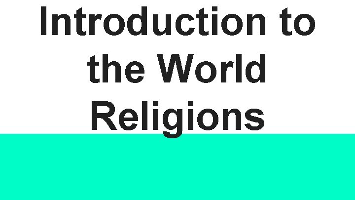 Introduction to the World Religions 