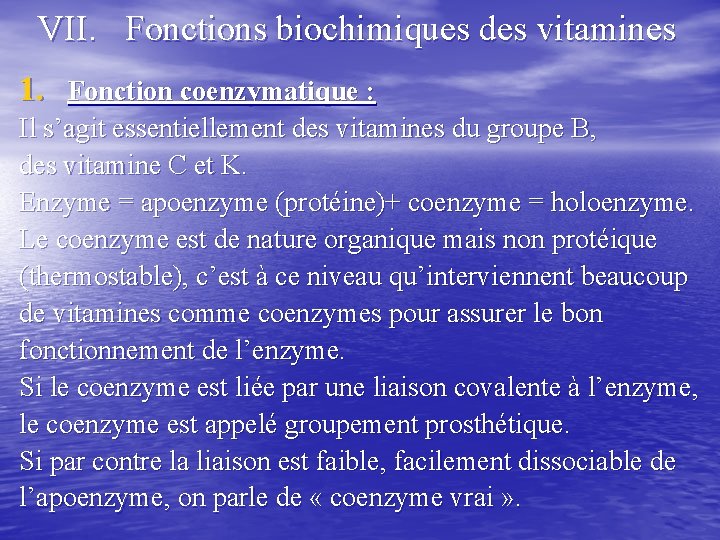 VII. Fonctions biochimiques des vitamines 1. Fonction coenzymatique : Il s’agit essentiellement des vitamines
