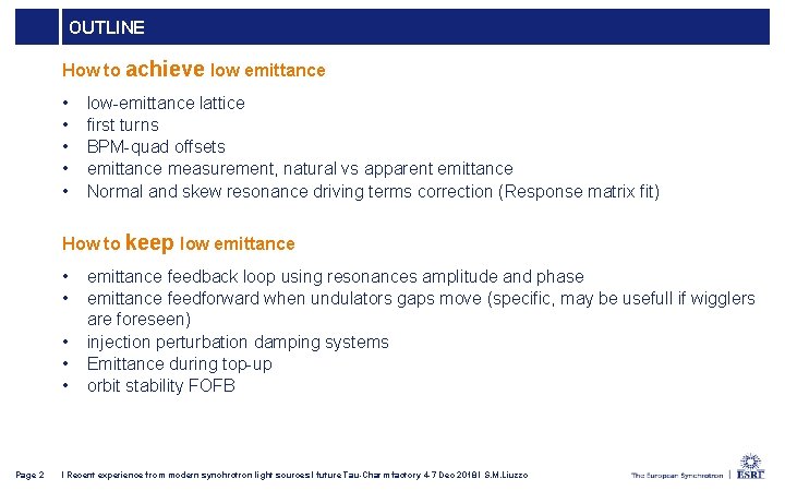 OUTLINE How to achieve low emittance • • • low-emittance lattice first turns BPM-quad