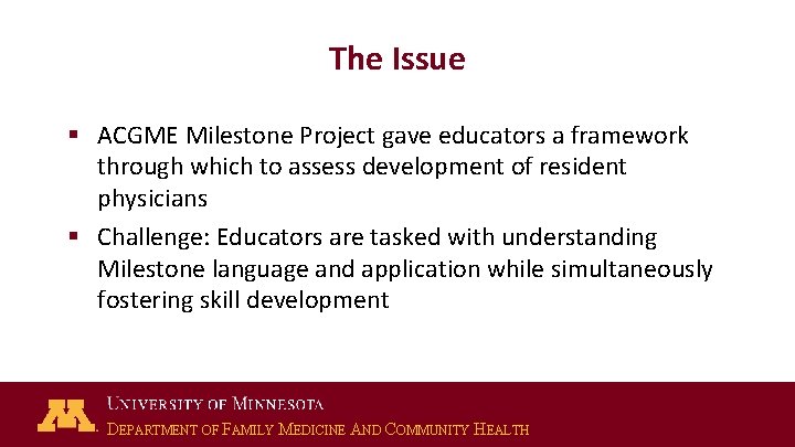 The Issue § ACGME Milestone Project gave educators a framework through which to assess