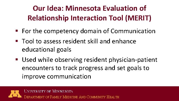 Our Idea: Minnesota Evaluation of Relationship Interaction Tool (MERIT) § For the competency domain