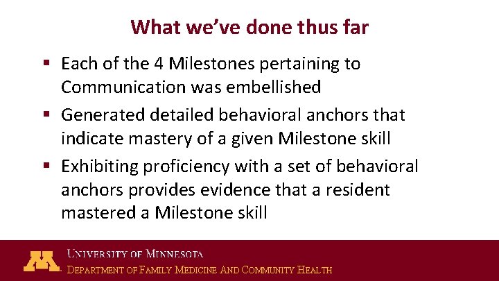 What we’ve done thus far § Each of the 4 Milestones pertaining to Communication