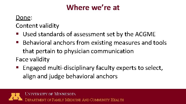 Where we’re at Done: Content validity § Used standards of assessment set by the