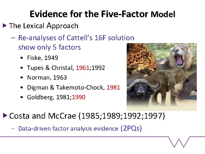 Evidence for the Five-Factor Model The Lexical Approach – Re-analyses of Cattell’s 16 F
