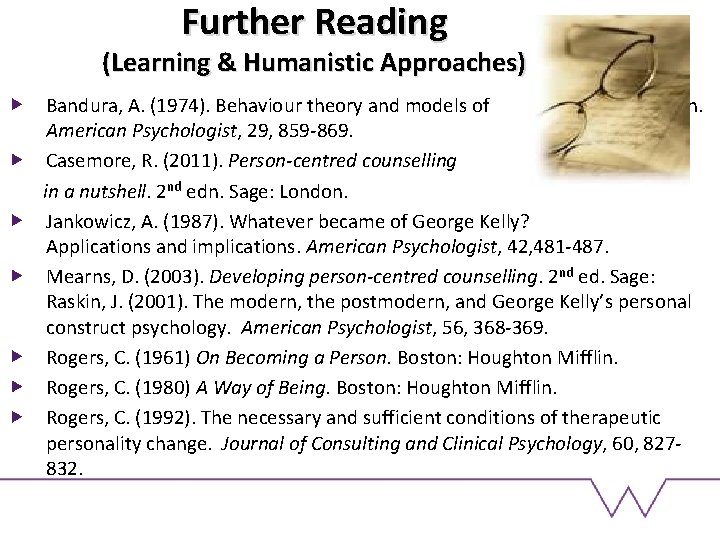 Further Reading (Learning & Humanistic Approaches) Bandura, A. (1974). Behaviour theory and models of