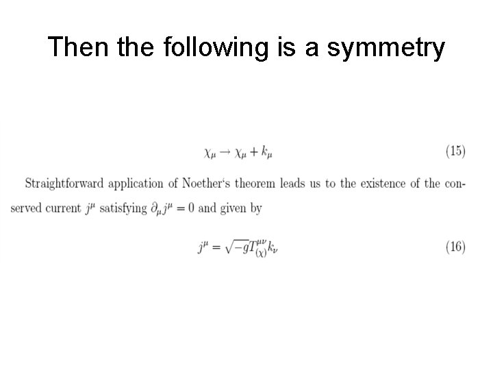 Then the following is a symmetry 