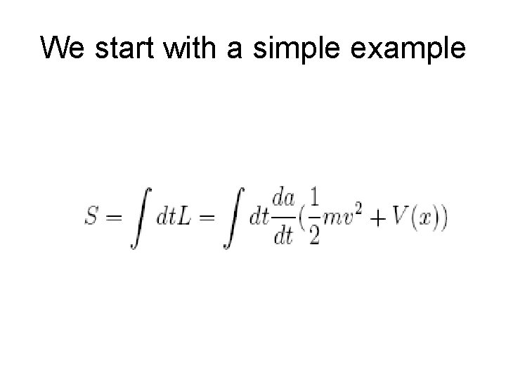 We start with a simple example 