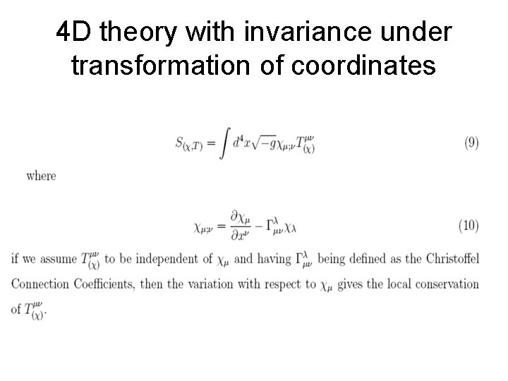 4 D theory with invariance under transformation of coordinates 