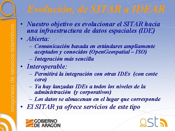 Evolución, de SITAR a IDEAR • Nuestro objetivo es evolucionar el SITAR hacia una