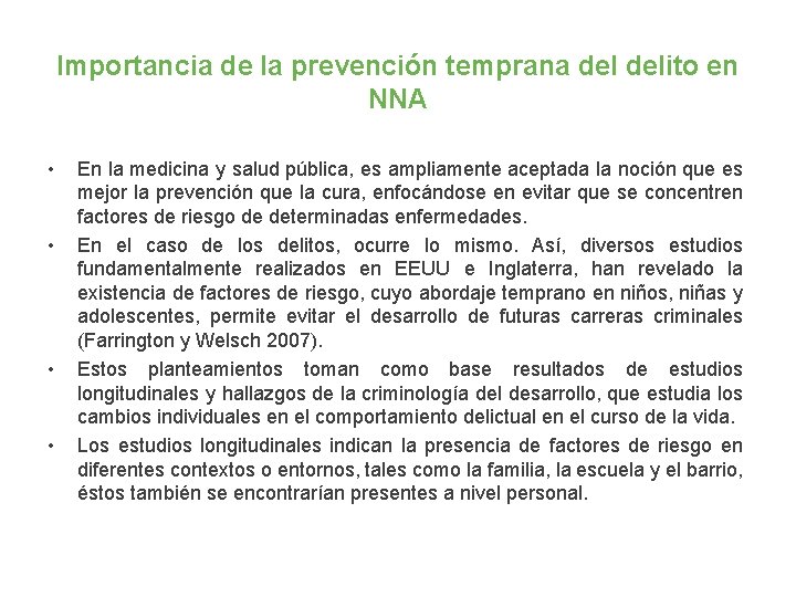 Importancia de la prevención temprana delito en NNA • • En la medicina y