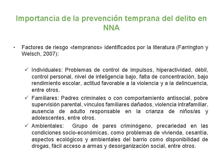 Importancia de la prevención temprana delito en NNA • Factores de riesgo «tempranos» identificados