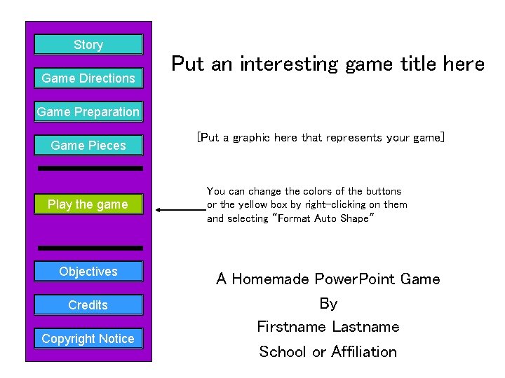 Story Game Directions Put an interesting game title here Game Preparation Game Pieces Play