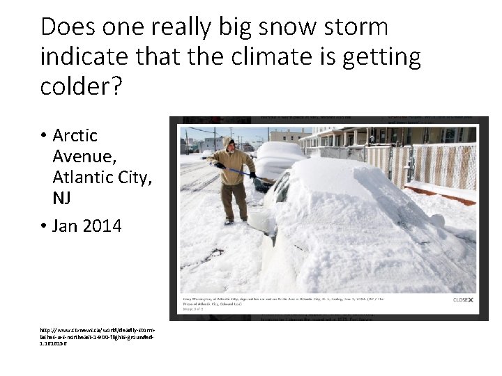 Does one really big snow storm indicate that the climate is getting colder? •