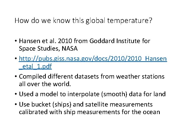 How do we know this global temperature? • Hansen et al. 2010 from Goddard