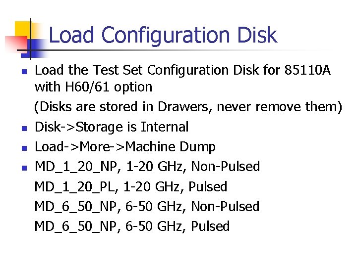 Load Configuration Disk n n Load the Test Set Configuration Disk for 85110 A