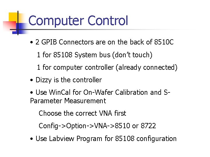 Computer Control • 2 GPIB Connectors are on the back of 8510 C 1