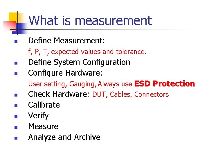 What is measurement n Define Measurement: f, P, T, expected values and tolerance. n