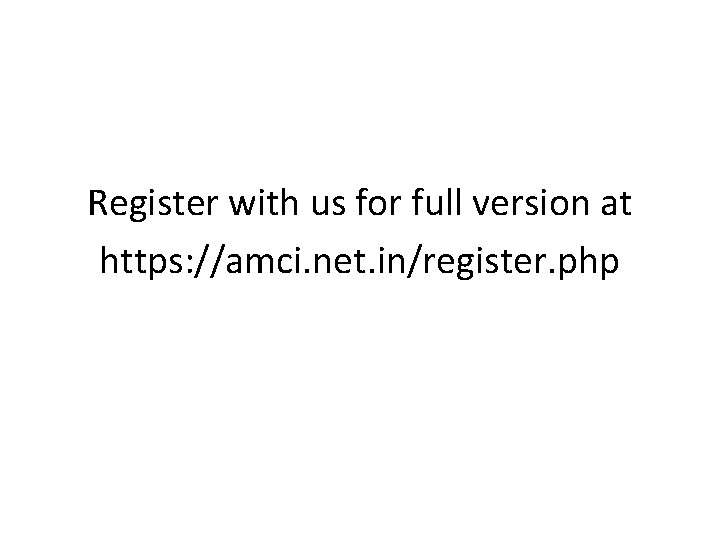Register with us for full version at https: //amci. net. in/register. php 