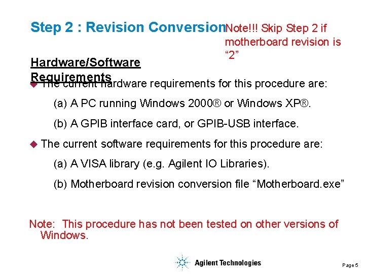 Step 2 : Revision Conversion. Note!!! Skip Step 2 if motherboard revision is “