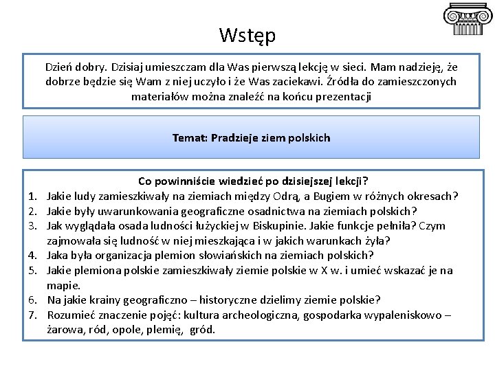 Wstęp Dzień dobry. Dzisiaj umieszczam dla Was pierwszą lekcję w sieci. Mam nadzieję, że Wstęp Dzień dobry. Dzisiaj umieszczam dla Was pierwszą lekcję w sieci. Mam nadzieję, że