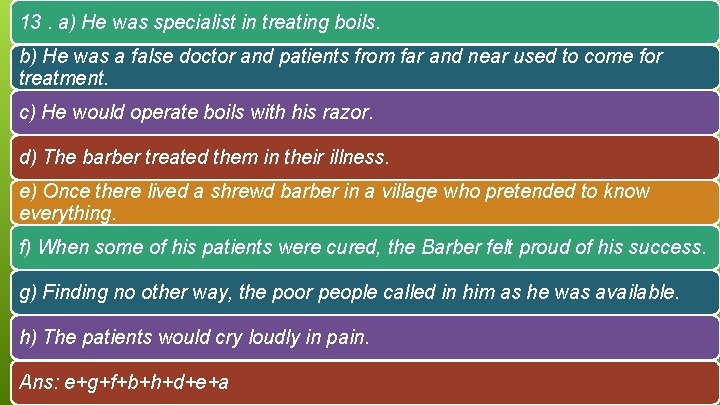 13. a) He was specialist in treating boils. b) He was a false doctor