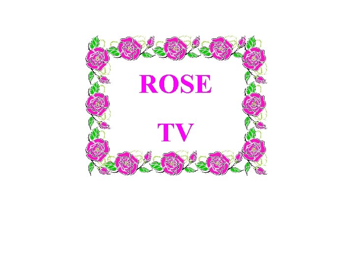 ROSE TV 