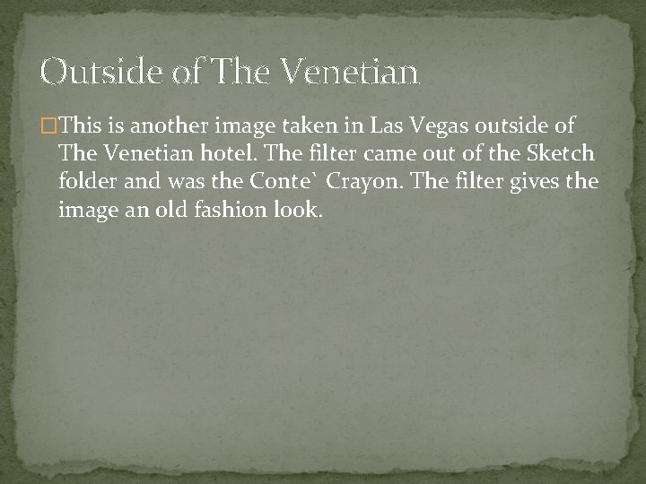 Outside of The Venetian �This is another image taken in Las Vegas outside of