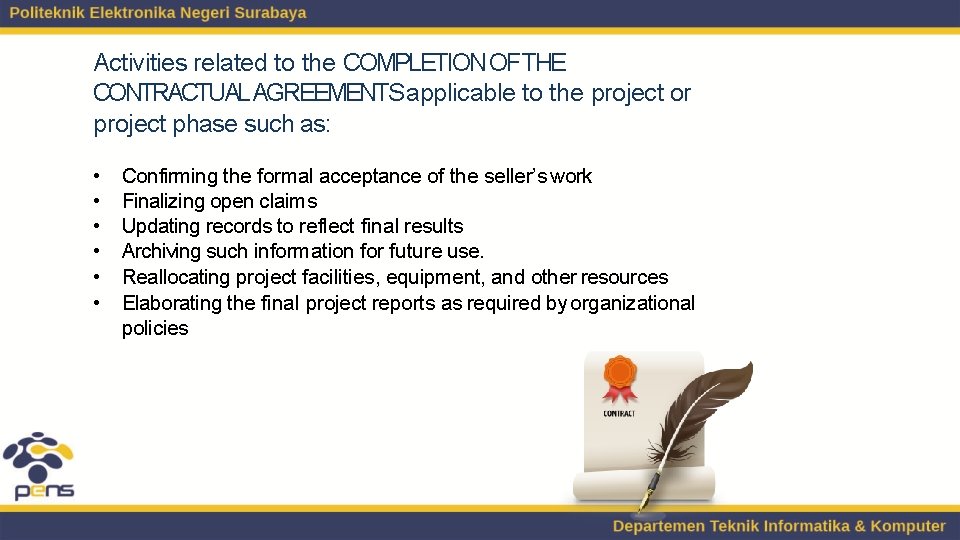 Activities related to the COMPLETION OF THE CONTRACTUAL AGREEMENTS applicable to the project or