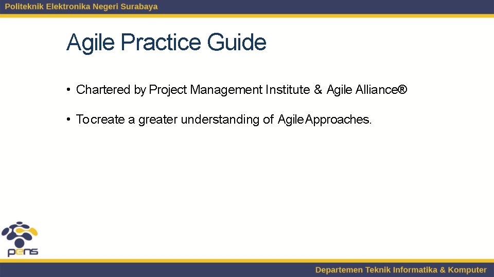 Agile Practice Guide • Chartered by Project Management Institute & Agile Alliance® • To